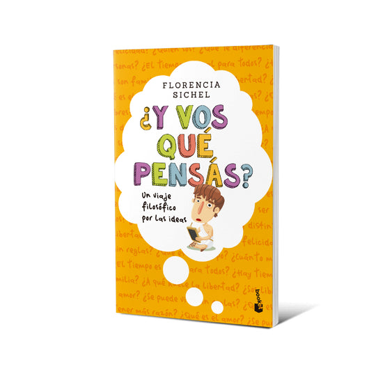¿Y vos qué pensás? Un viaje filosófico por las ideas - Florencia Sichel