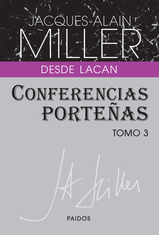 Conferencias porteñas. Tomo 3 -  Jacques-Alain Miller - IMPRESIÓN A DEMANDA