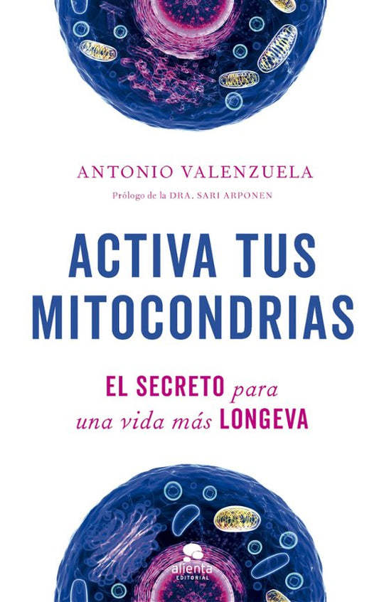 ACTIVA TUS MITOCONDRIAS - Antonio Valenzuela.