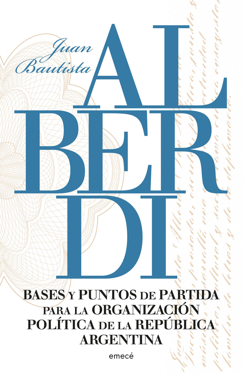 Bases y puntos de partida para la organización política - Juan B. Alberdi - IMPRESIÓN A DEMANDA