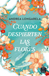 Cuando despierten las flores - Andrea Longarela