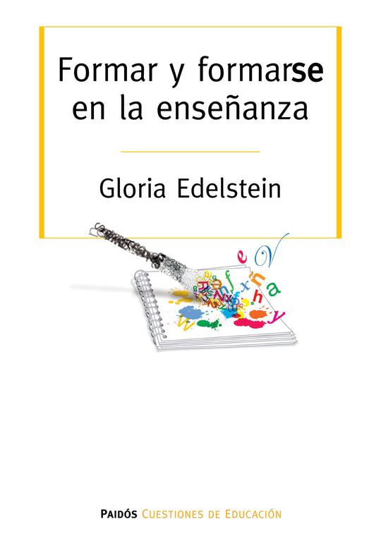 Formar y formarse en la enseñanza -  Gloria Edelstein - IMPRESIÓN A DEMANDA