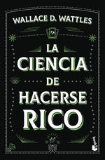 La ciencia de hacerse rico - Wallace D. Wattles