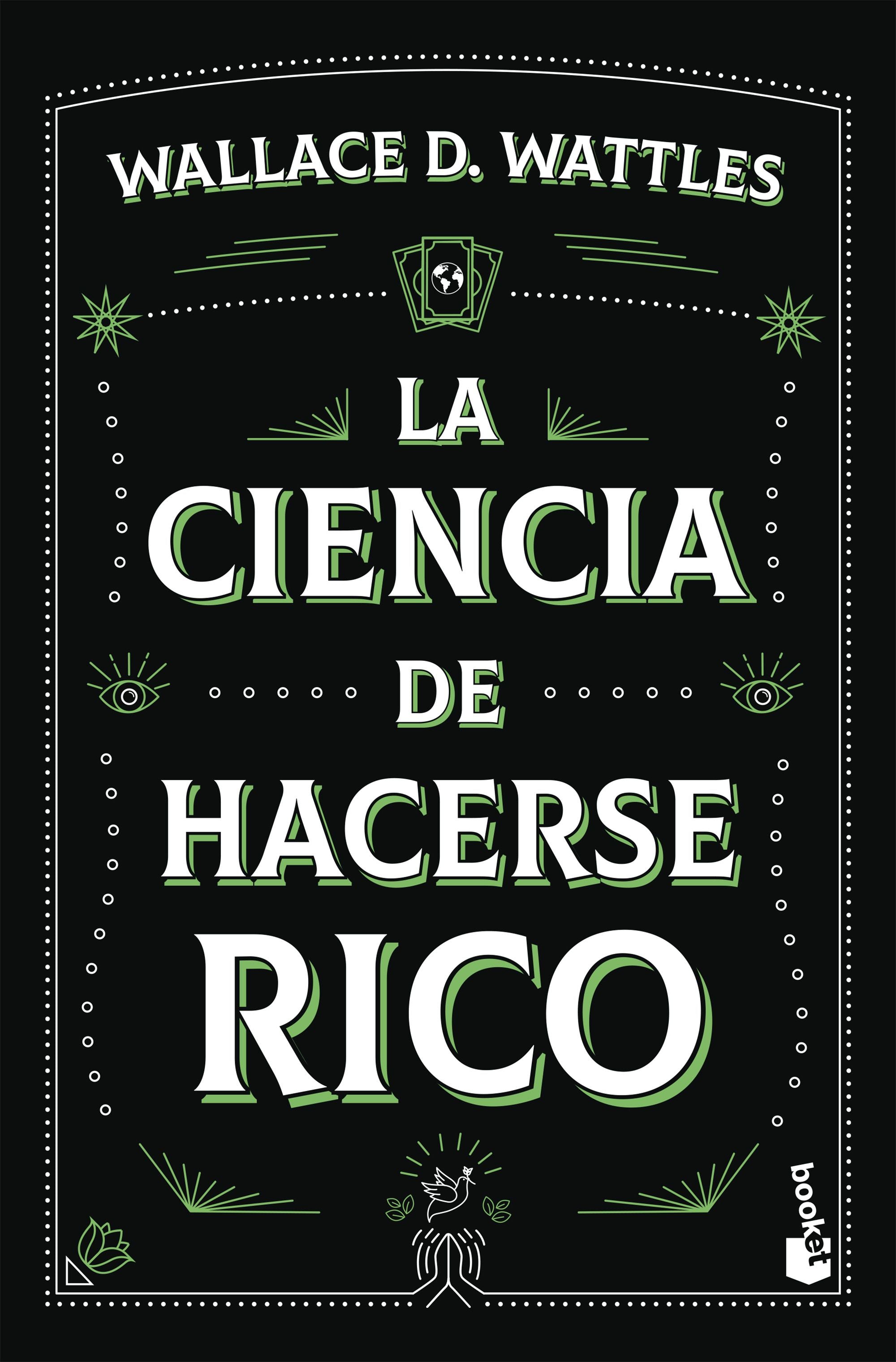 La ciencia de hacerse rico - Wallace D. Wattles - Planeta de Libros ...