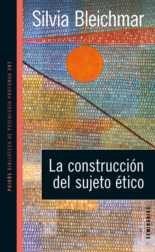 La construcción del sujeto ético - Silvia Bleichmar