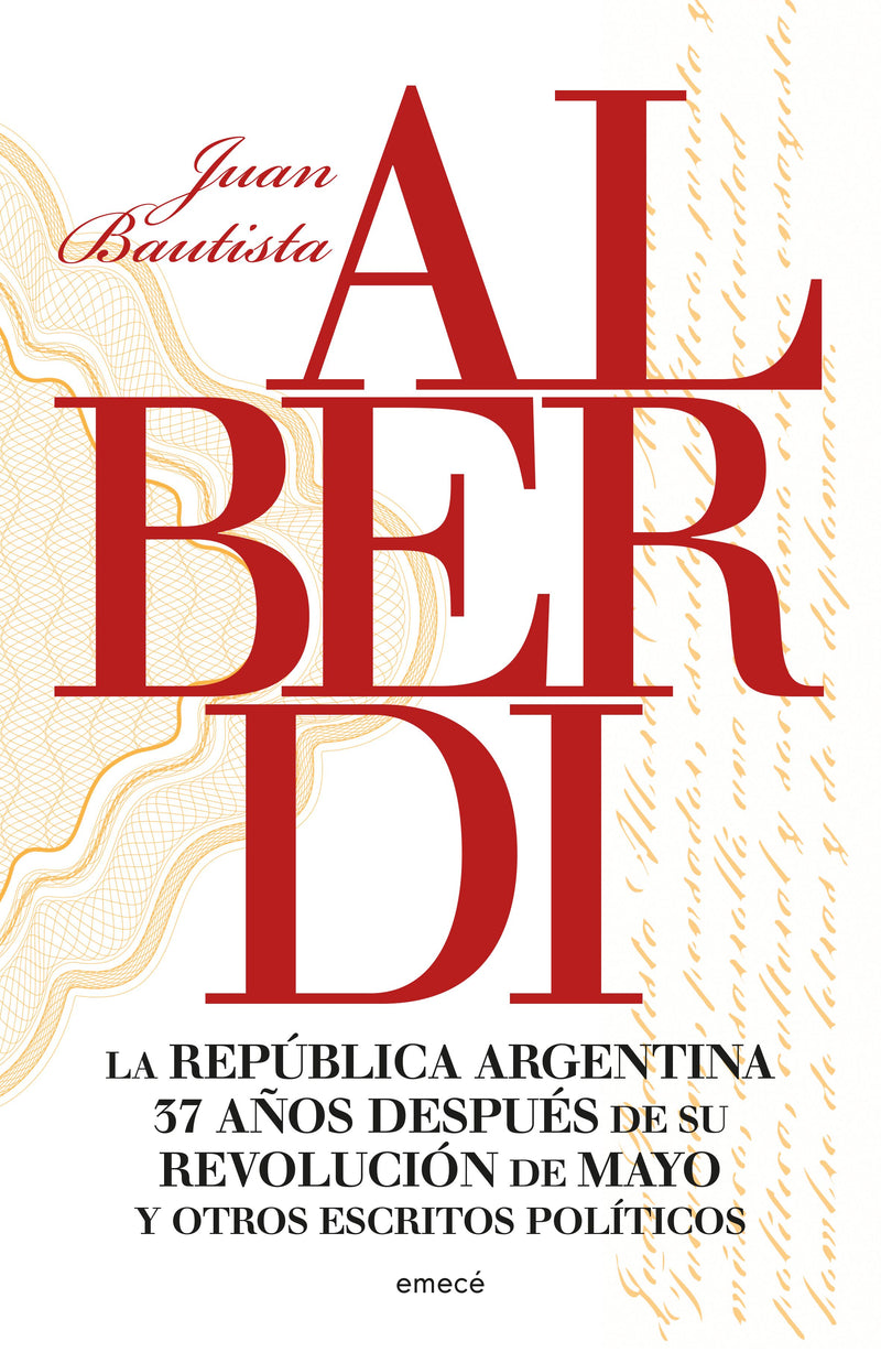 La República Argentina 37 años después de su Revolución de Mayo - Juan B. Alberdi - IMPRESIÓN A DEMANDA