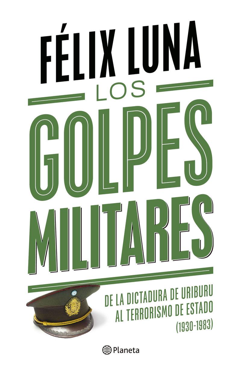 Los golpes militares - Felix Luna