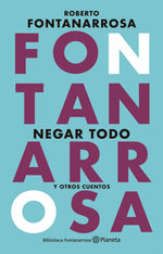 Negar todo -  Roberto Fontanarrosa