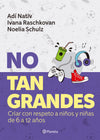No tan grandes - Adí Nativ | Ivana Raschkovan | Noelia Schulz