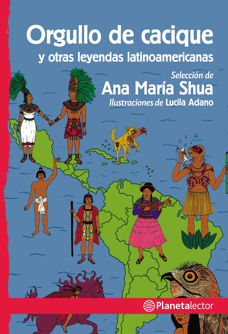 Orgullo de cacique y otras leyendas latinoamerican -  Ana María Shua - IMPRESIÓN A DEMANDA