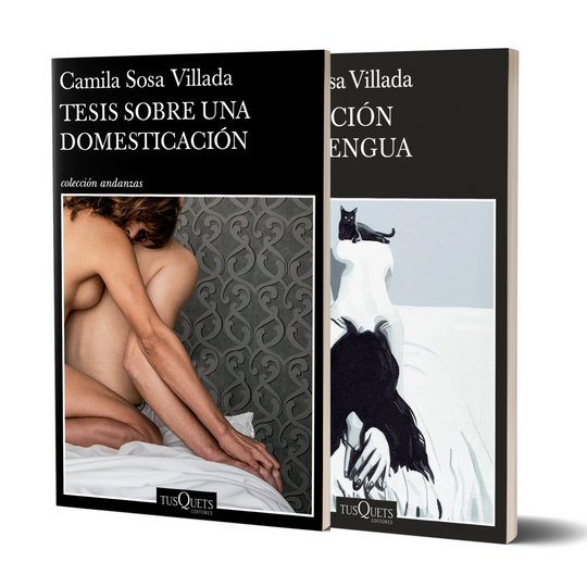 Pack Tesis sobre una domesticación + La traición de mi lengua - Camila Sosa Villada