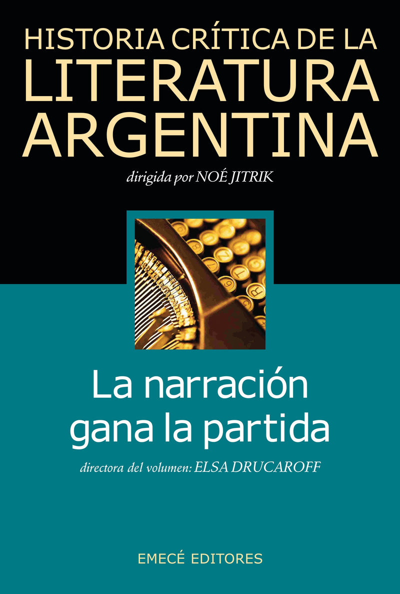 Historia crítica de la literatura argentina 11 - La narración gana la partida - Impresión a demanda