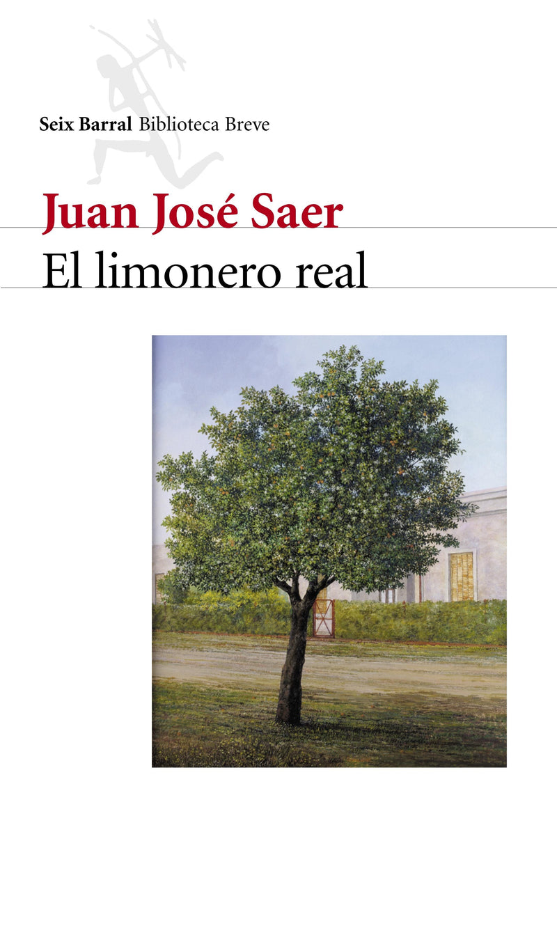 El limonero real  - Juan José Saer - Impresión a demanda
