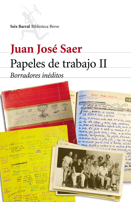 Papeles de trabajo 2. Borradores inéditos - Juan José Saer - Impresión a demanda