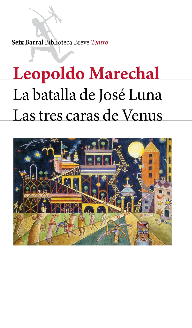 La batalla de José Luna / Las tres caras de Venus - Leopoldo Marechal - Impresión a demanda