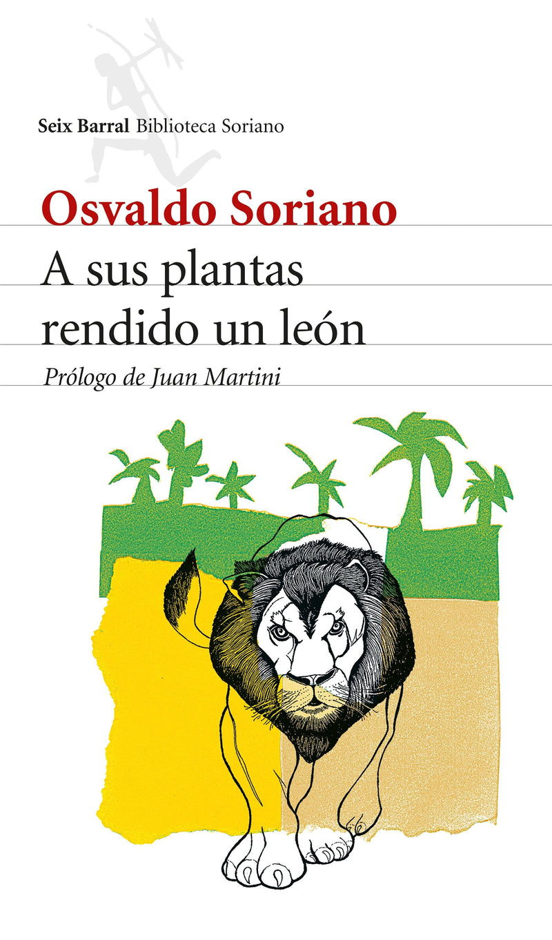 A sus plantas rendido un león - Osvaldo Soriano - Impresión a demanda