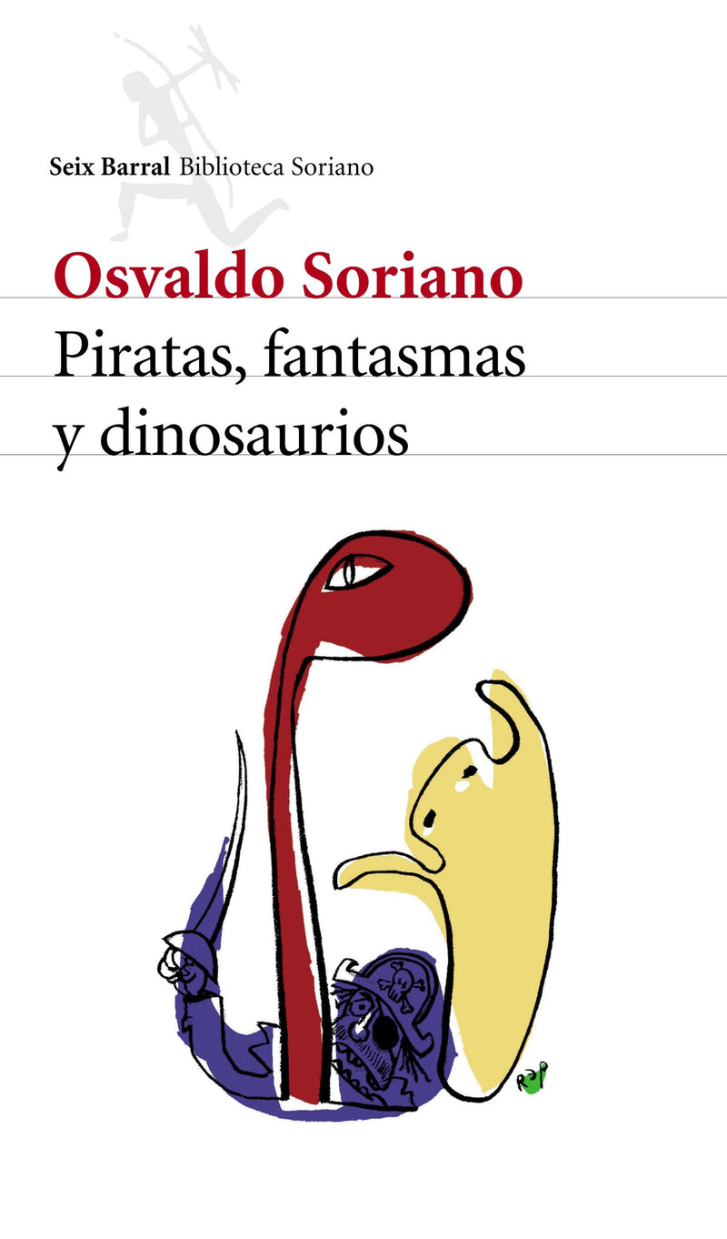 Piratas, fantasmas y dinosaurios - Osvaldo Soriano - Impresión a demanda