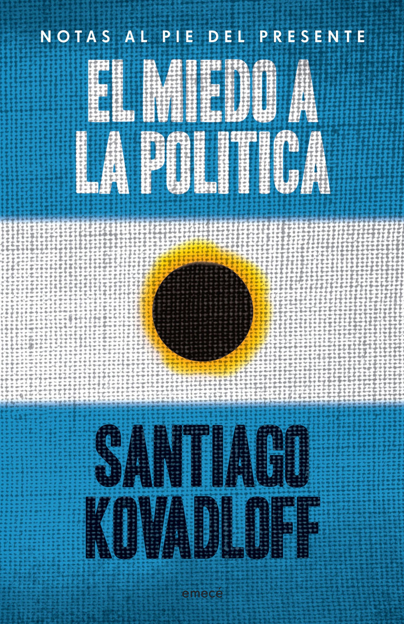 El miedo a la política - Santiago Kovadloff - Impresión a demanda