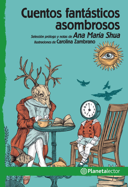 Cuentos fantásticos asombrosos - Ana María Shua - Impresión a demanda