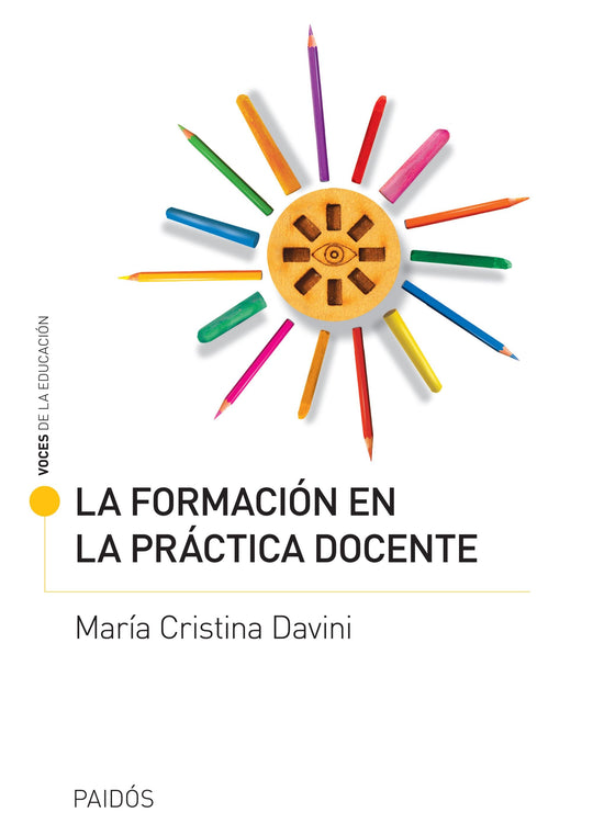 La formación en la práctica docente - María Cristina Davini - Impresión a demanda