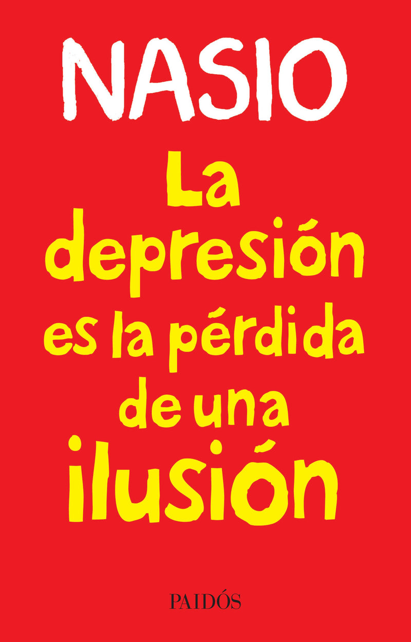 La depresión es la pérdida de una ilusión - J. D. Nasio - Impresión a demanda