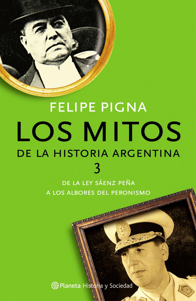 Los mitos de la Historia argentina 3 -  Felipe Pigna - Impresión a demanda