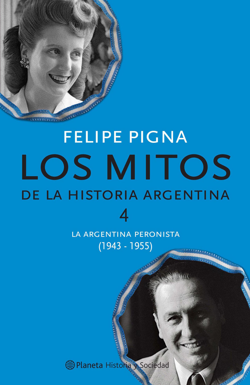 Los mitos de la Historia argentina 4 -  Felipe Pigna - Impresión a demanda