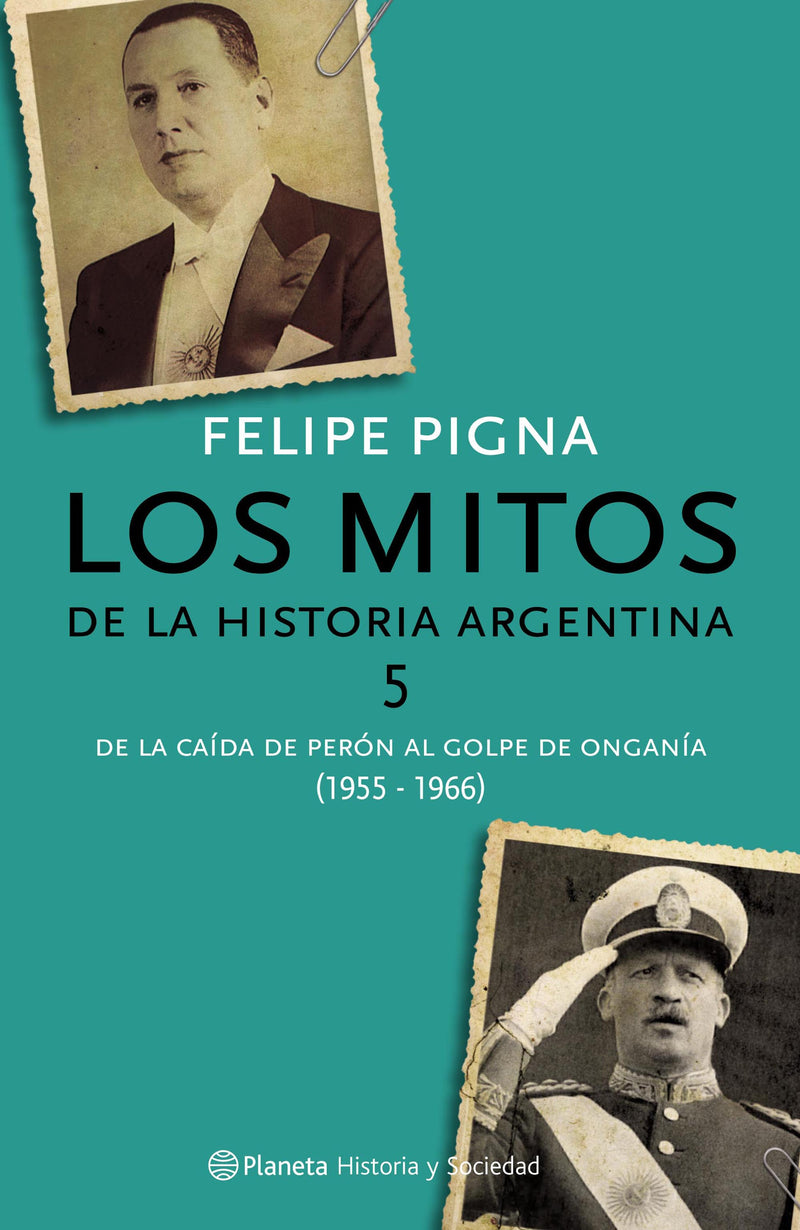 Los mitos de la Historia Argentina 5 -  Felipe Pigna - Impresión a demanda