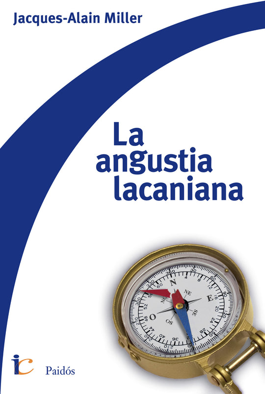 La angustia lacaniana - Jacques-Alain Miller - IMPRESIÓN A DEMANDA
