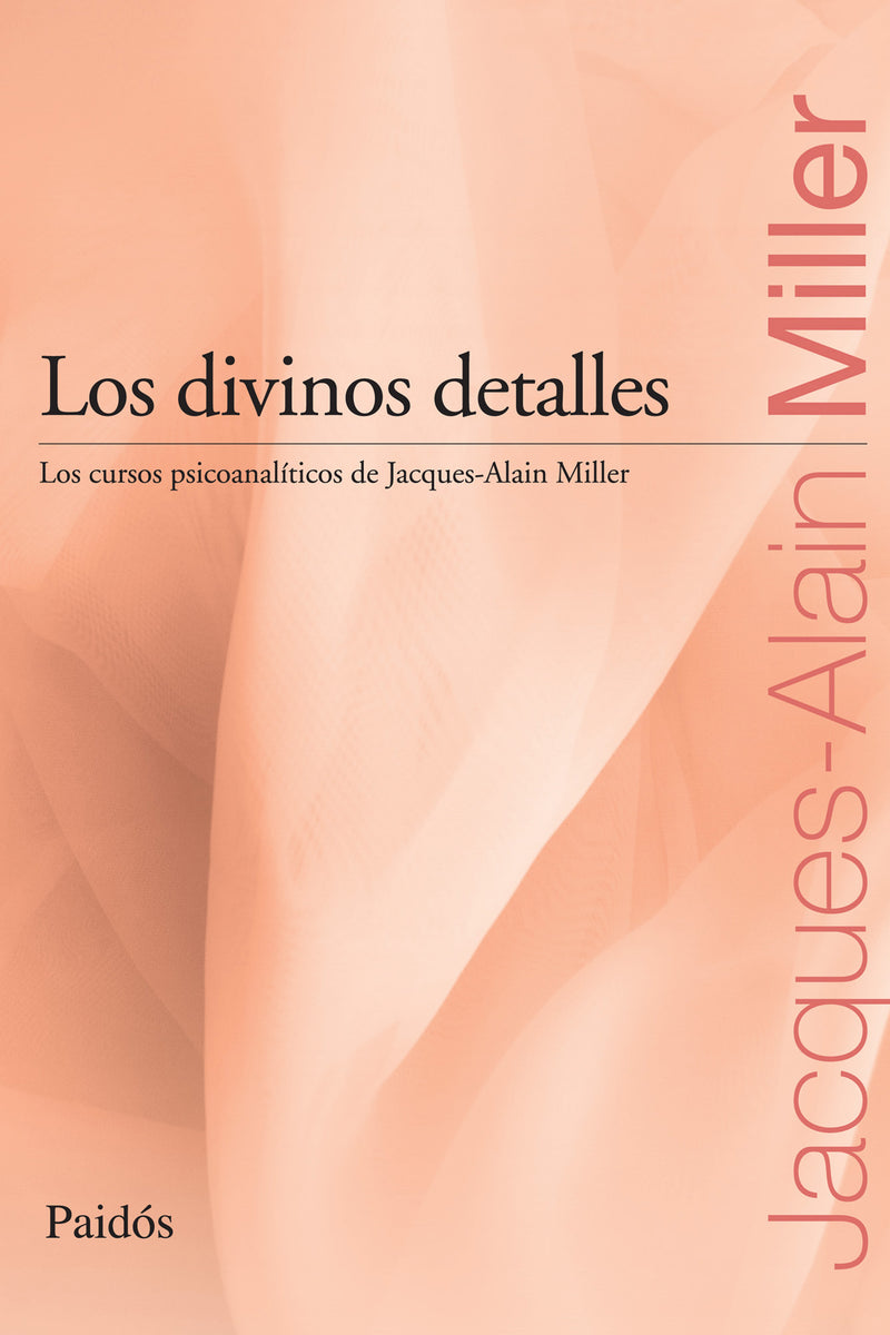 Los divinos detalles - Jacques-Alain Miller - IMPRESIÓN A DEMANDA