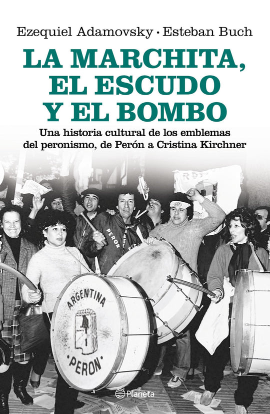 La marchita, el escudo y el bombo -  Ezequiel Adamovsky y Esteban Buch - IMPRESIÓN A DEMANDA