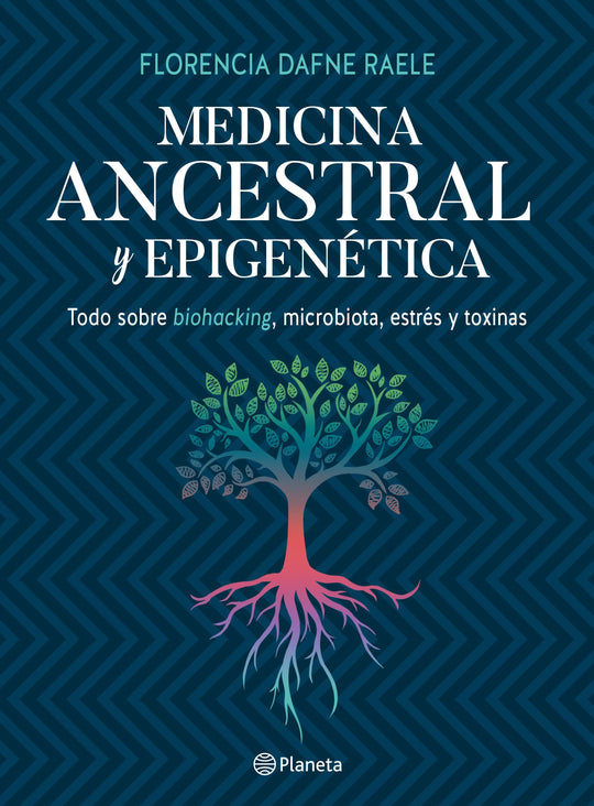 Medicina ancestral y epigenética -  Florencia Raele - IMPRESIÓN A DEMANDA