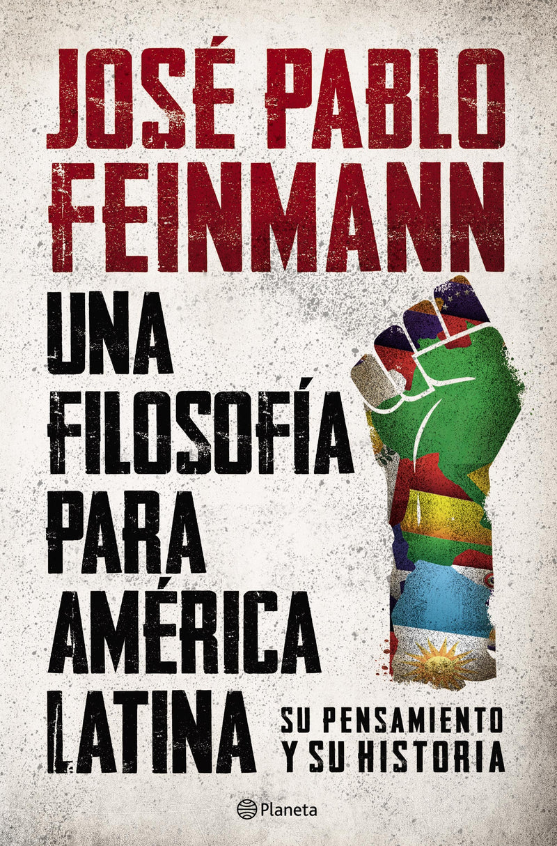 Una filosofía para América Latina  -  José Pablo Feinmann - IMPRESIÓN A DEMANDA