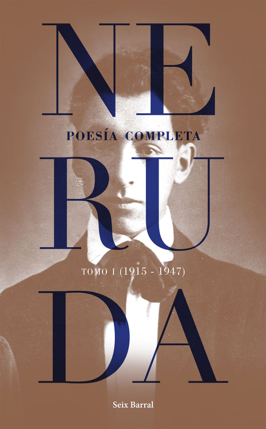 Poesía completa. Tomo 1 (1915-1947) -  Pablo Neruda - IMPRESIÓN A DEMANDA