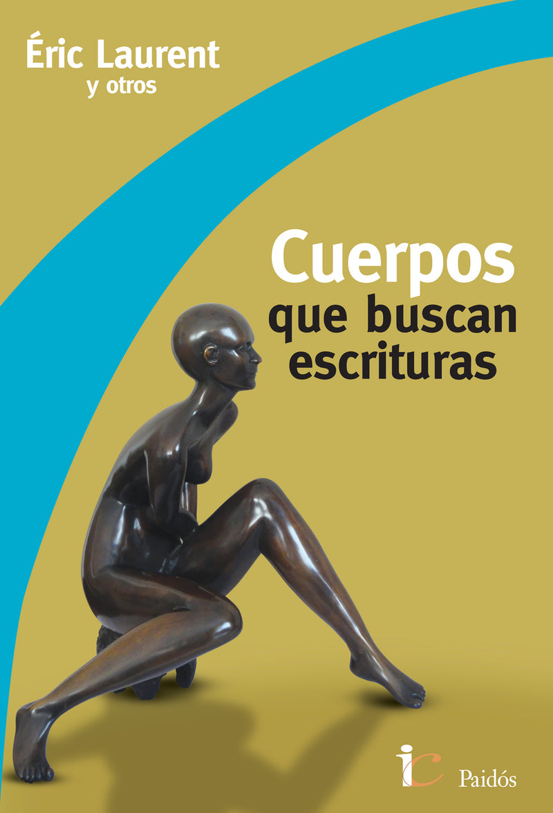 Cuerpos que buscan escrituras -  Eric Laurent - IMPRESIÓN A DEMANDA