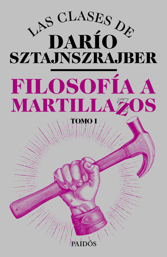 Filosofía a martillazos. Tomo 1 -  Darío Sztajnszrajber - IMPRESIÓN A DEMANDA