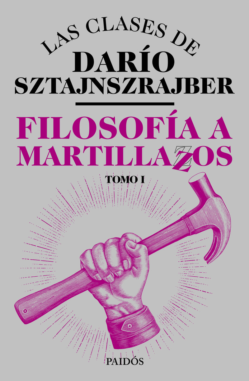 Filosofía a martillazos. Tomo 1 -  Darío Sztajnszrajber - IMPRESIÓN A DEMANDA