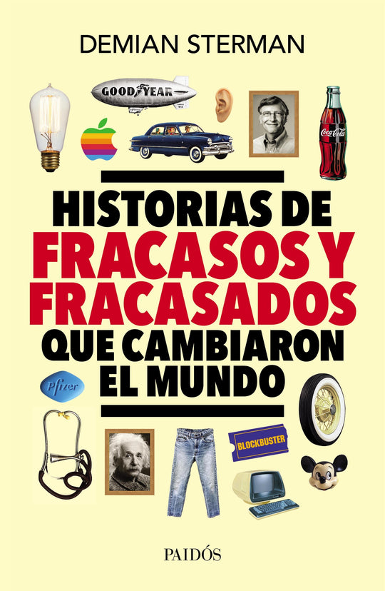 Historias de fracasos y fracasados que cambiaron el mundo -  Demian Sterman - IMPRESIÓN A DEMANDA