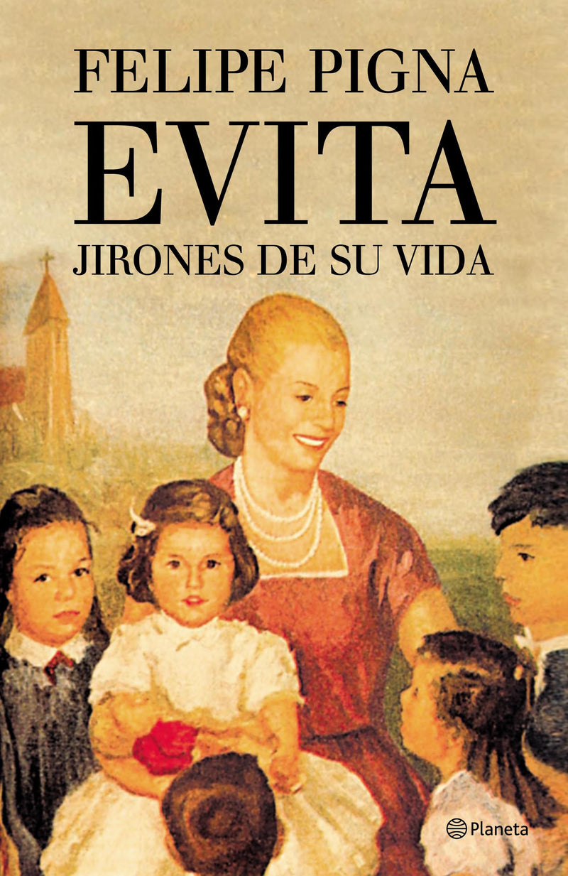Evita. Jirones de su vida -  Felipe Pigna - IMPRESIÓN A DEMANDA
