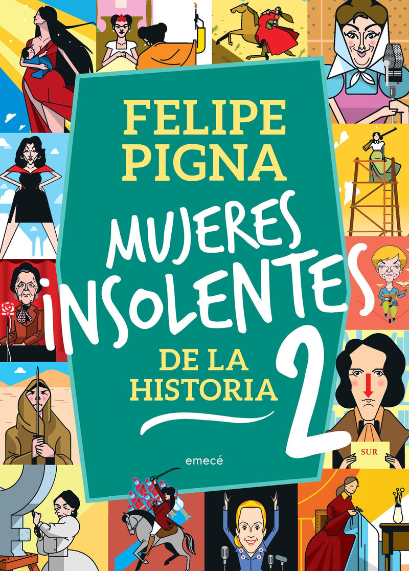 Mujeres insolentes de la historia 2 -  Felipe Pigna - IMPRESIÓN A DEMANDA