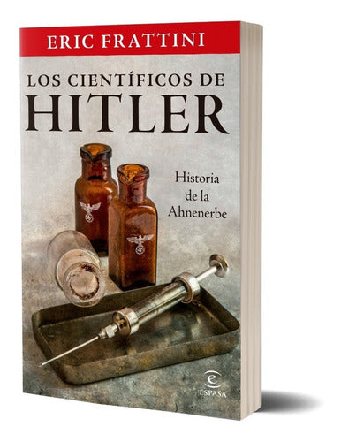 Los científicos de Hitler. Historia de la Ahnenerb