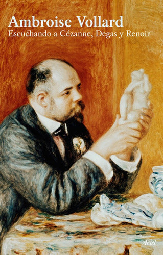 Escuchando a Cezanne, Degas y Renoir (T)