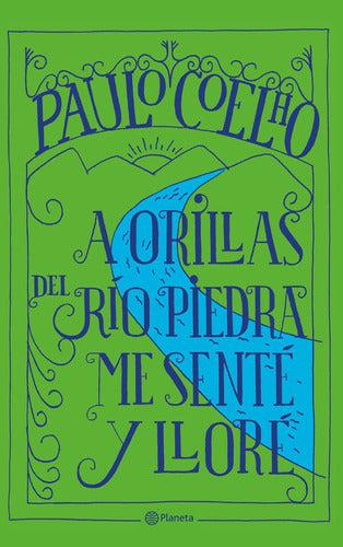 A orillas del río Piedra me senté y lloré