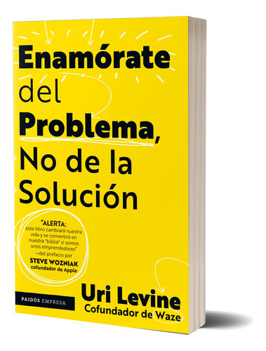 Enamórate del problema, no de la solución