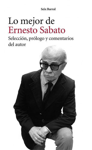 Lo mejor de Ernesto Sabato