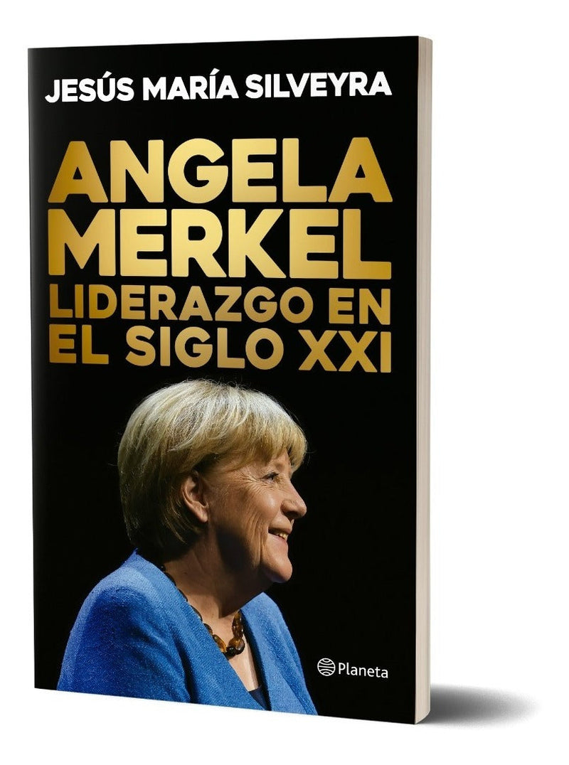 Ángela Merkel. Liderazgo en el Siglo XXI