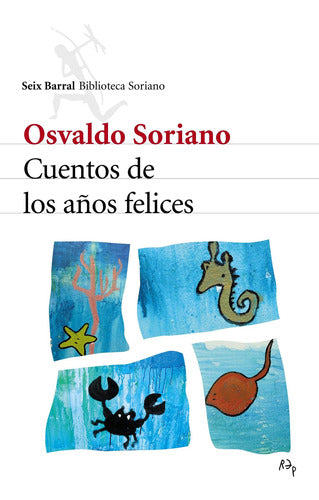 Cuentos de los años felices - Osvaldo Soriano - Impresión a demanda