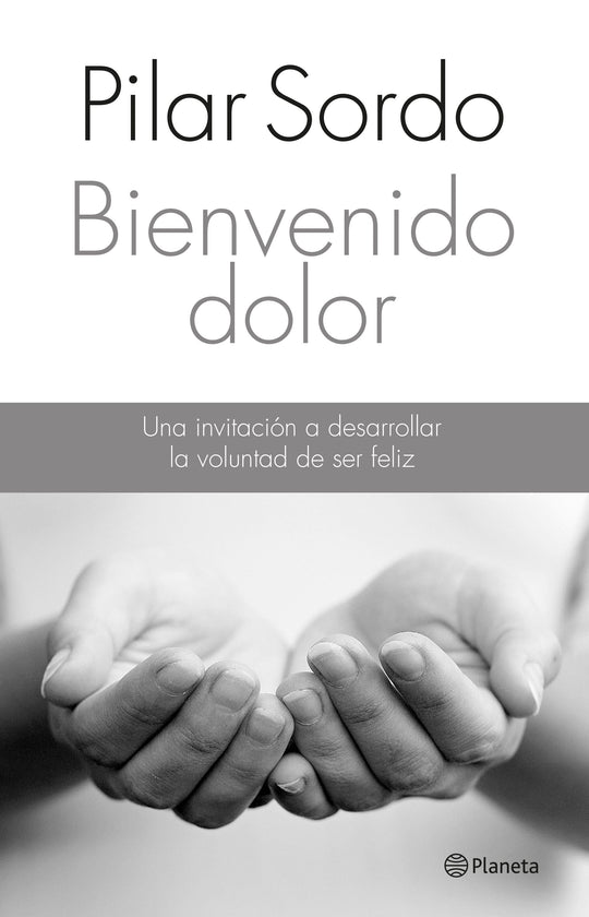 Bienvenido dolor -  Pilar Sordo - IMPRESIÓN A DEMANDA