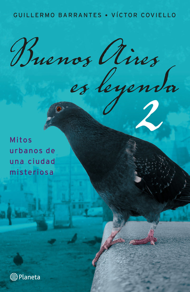 Buenos Aires es leyenda 2 - Víctor Coviello Guillermo Barrantes - IMPRESIÓN A DEMANDA