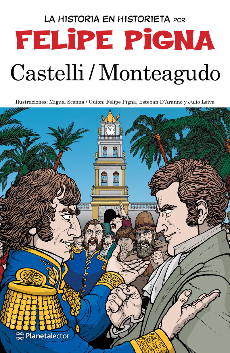 Castelli y Monteagudo - Felipe Pigna - IMPRESIÓN A DEMANDA